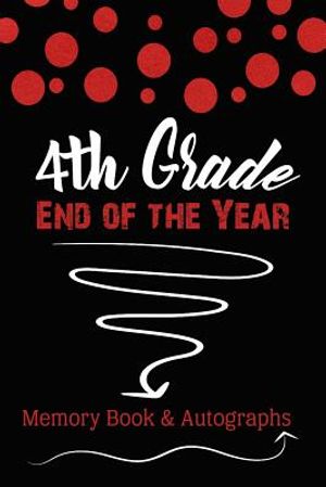4th Grade End of the Year Memory Book & Autographs: Red and Black Confetti Keepsake For Students and Teachers image number 0