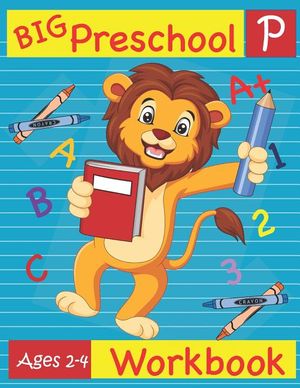 Big Preschool Workbook Ages 2-4: Preschool Activity Book for Kindergarten Readiness Alphabet Numbers Counting Matching Tracing Fine Motor Skills image number 0