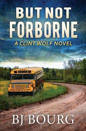 But Not Forborne: A Clint Wolf Novel image number 0