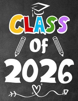 Class of 2026: Funny Back To School notebook, Gift For Girls and Boys,109 College Ruled Line Paper, Cute School Notebook, School Comp image number 0
