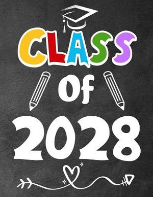 Class of 2028: Funny Back To School notebook, Gift For Girls and Boys,109 College Ruled Line Paper, Cute School Notebook, School Comp image number 0