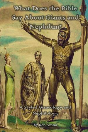 What Does the Bible Say About Giants and Nephilim?: A Styled Giantology and Nephilology image number 0