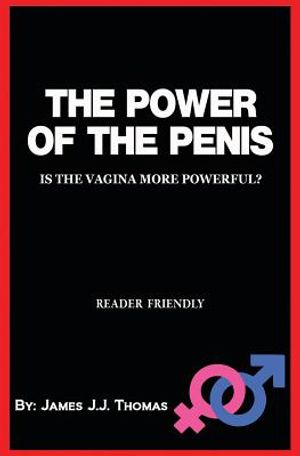 The Power of the Penis: Is the Vagina More Powerful? - A Sex Joke Book for Adults image number 0