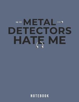 Metal Detectors Hate Me Notebook: Funny Body Piercings image number 0