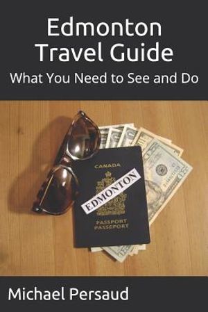 Edmonton Travel Guide: What You Need to See and Do image number 0