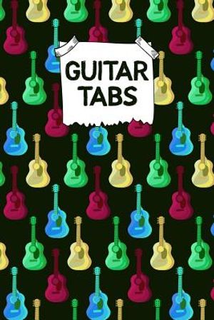 Guitar Tabs: Designed By And For Guitar Players - Great For Composition, Songwriting and Live Performance image number 0