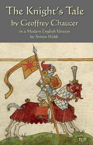 The Knight's Tale: In a Modern English Version by Simon Webb image number 0