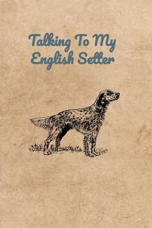 Talking To My English Setter image number 0