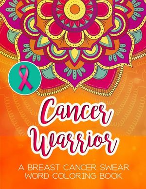 Cancer Warrior: A Breast Cancer Swear Word Coloring Book image number 0