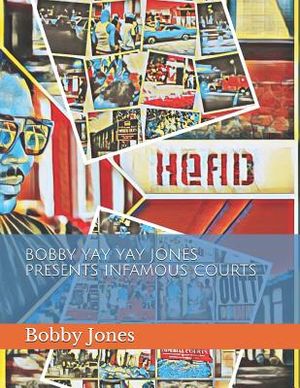 Bobby Yay Yay Jones Presents Infamous Courts image number 0