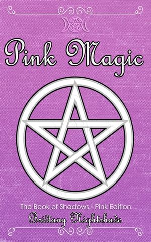 The Book of Shadows: Pink Edition: Spells of Love, Healing and Protection image number 0