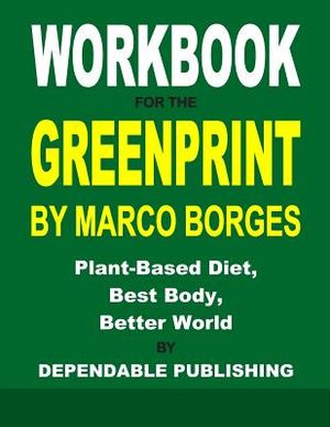 Workbook for The Greenprint By Marco Borges: Plant-Based Diet, Best Body, Better World image number 0