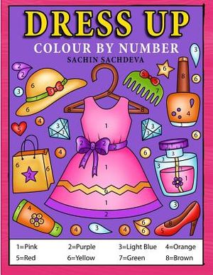 Dress Up Colour by Number: Coloring Book for Kids, Girls Ages 4-8 image number 0