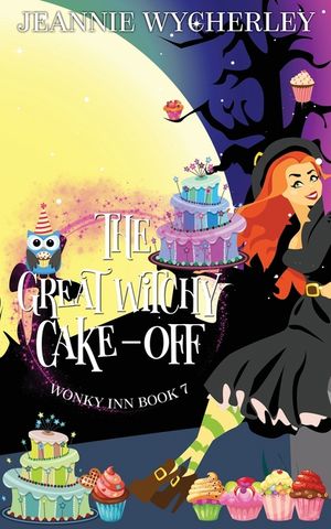 The Great Witchy Cake Off: Wonky Inn Book 7 image number 0