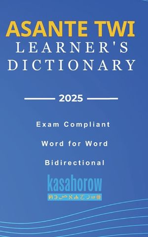 Asante Twi Learner's Dictionary: Asante Twi Pronunciations in Akan-English & English-Akan image number 0