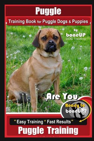 Puggle Training Book for Puggle Dogs & Puppies By BoneUP DOG Training: Are You Ready to Bone Up? Easy Training * Fast Results, Puggle Training image number 0