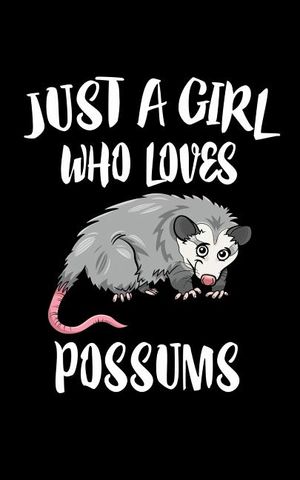 Just A Girl Who Loves Possums: Animal Nature Collection image number 0