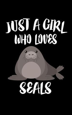 Just A Girl Who Loves Seals: Animal Nature Collection image number 0