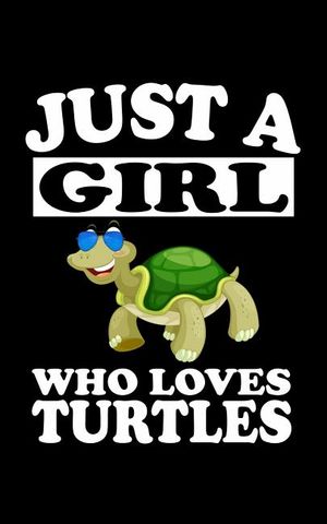 Just A Girl Who Loves Turtles: Animal Nature Collection image number 0