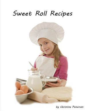 Sweet Roll Recipes: BREAKFAST OR BRUNCH, Every recipe has space for notes, Basic sweet bread and rolls image number 0