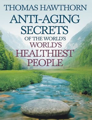 Anti-Aging Secrets of The World's Healthiest People: How to Use Autophagy, The Keto Diet & Extended Water Fasting to Burn Fat and Heal Your Body From image number 0