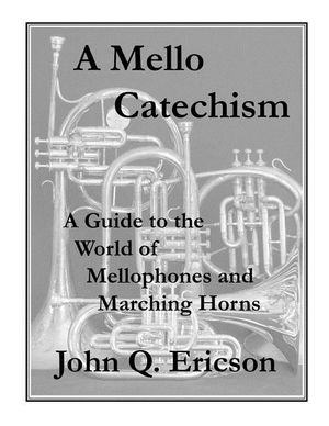 A Mello Catechism: A Guide to the World of Mellophones and Marching Horns image number 0