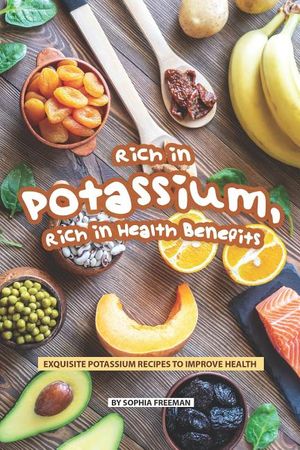 Rich in Potassium, Rich in Health Benefits: Exquisite Potassium Recipes to Improve Health image number 0