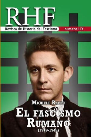 RHF - Revista de Historia del Fascismo: Michele Rallo. El Fascismo Rumano (1919-1945) image number 0