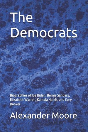 The Democrats: Biographies of Joe Biden, Bernie Sanders, Elizabeth Warren, Kamala Harris, and Cory Booker image number 0