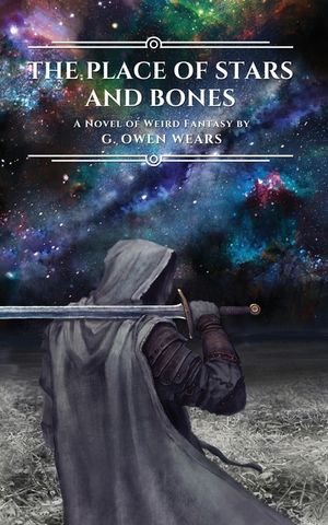 The Place of Stars and Bones: A Novel of Weird Fantasy image number 0