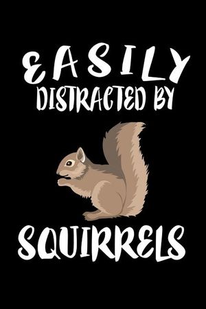 Easily Distracted By Squirrels: Animal Nature Collection image number 0