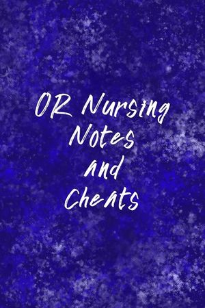 OR Nursing Notes and Cheats: Funny Nursing Theme Notebook - Includes: Quotes From My Patients and Coloring Section - Graduation And Appreciation Gi image number 0