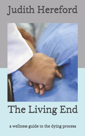 The Living End: A wellness guide to the dying process image number 0