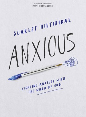 Anxious - Bible Study Book with Video Access: Fighting Anxiety with the Word of God image number 0