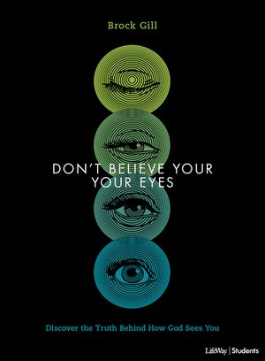 Don't Believe Your Eyes - Teen Bible Study Book: Discover the Truth Behind How God Sees You image number 0
