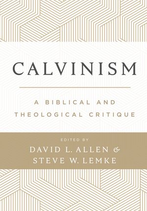 Calvinism: A Biblical and Theological Critique image number 0