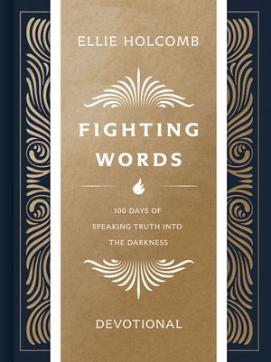 Fighting Words Devotional: 100 Days of Speaking Truth Into the Darkness image number 0