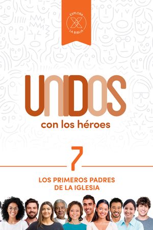 Unidos Con Los H&eacute;roes, Volumen 7, 7: Los Primeros Padres de la Iglesia image number 0