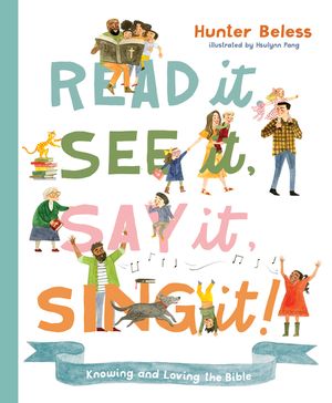 Read It, See It, Say It, Sing It: Knowing and Loving the Bible image number 0