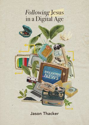 Following Jesus in a Digital Age image number 0