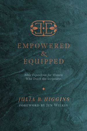Empowered and Equipped: Bible Exposition for Women Who Teach the Scriptures image number 0