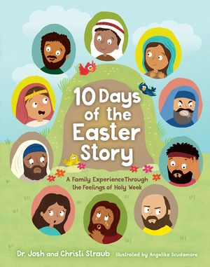10 Days of the Easter Story: A Family Experience Through the Feelings of Holy Week image number 0