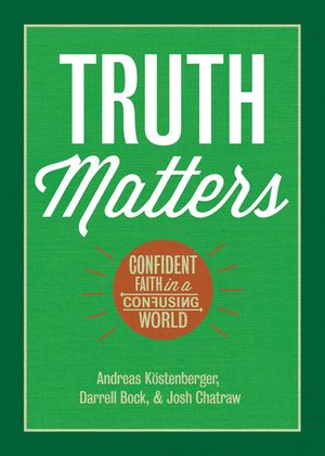 Truth Matters: Confident Faith in a Confusing World image number 0
