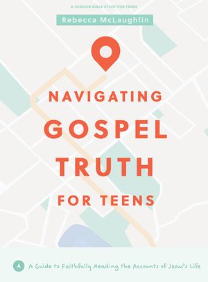 Navigating Gospel Truth - Teen Bible Study Book: A Guide to Faithfully Reading the Accounts of Jesus's Life image number 0