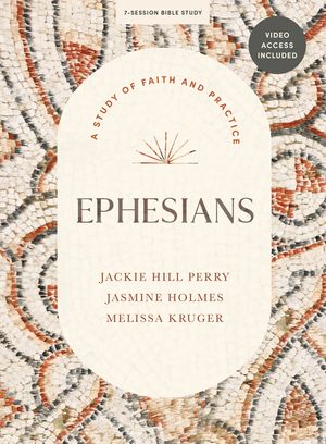 Ephesians - Bible Study Book with Video Access: A Study of Faith and Practice image number 0