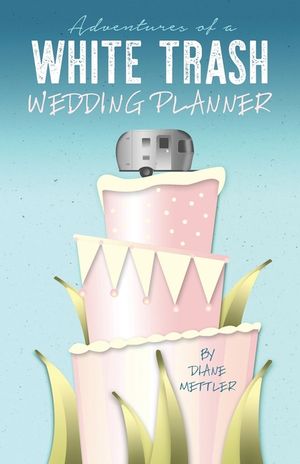 Adventures of a White Trash Wedding Planner image number 0