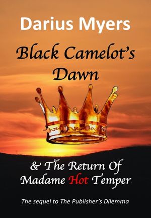 Black Camelot's Dawn & The Return of Madame Hot Temper image number 0