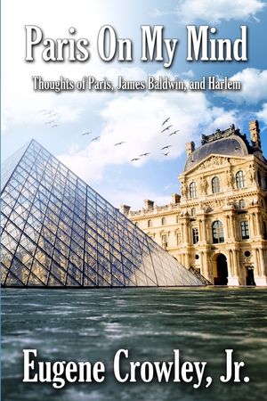 Paris on my Mind: Thoughts of Paris, James Baldwin, and Harlem image number 0