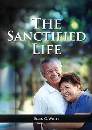 The Sanctified Life: (Learning about Daniel's temperance, John's abnegate life and controlling the passions, building a christian character image number 0