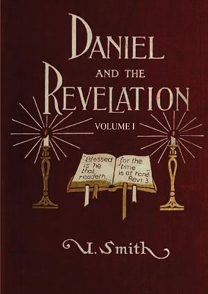 Daniel and Revelation Volume 1: : (New GIANT Print Edition, The statue of Gold Explained, The Four Beasts, The Heavenly Sanctuary and more) image number 0